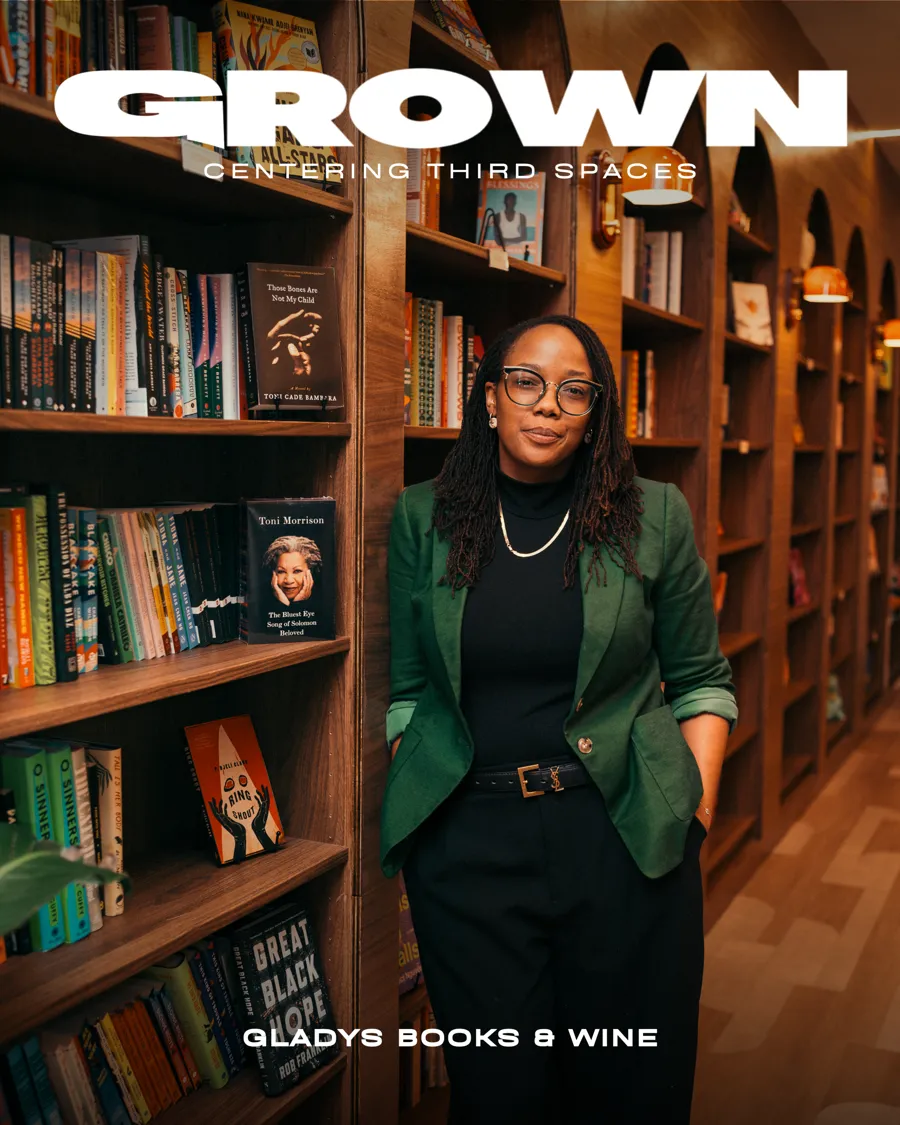 GROWN Magazine — Centering Third Spaces, Gladys Books & Wine