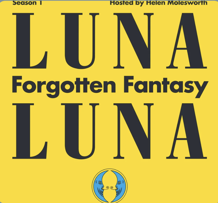 Luna Luna: Forgotten Fantasy podcast poster on yellow